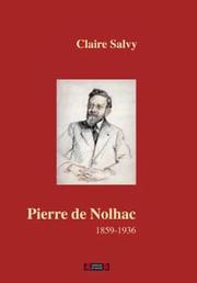 Pierre de Nolhac 1859-1936 by Claire Salvy