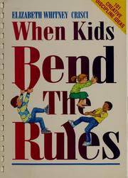 Cover of: When Kids Bend the Rules by Elizabeth Whitney Crisci