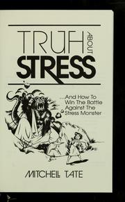 Cover of: Truth About Stress-- And How to Win the Battle Against the Stress Monster
