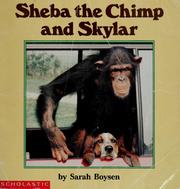 Cover of: Sheba the Chimp and Skylar by Sarah Boysen