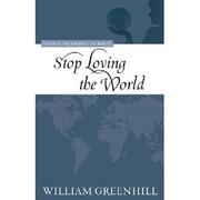 Cover of: Stop loving the world