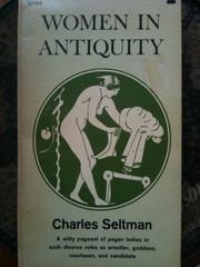 Cover of: Women in antiquity. by Charles Theodore Seltman