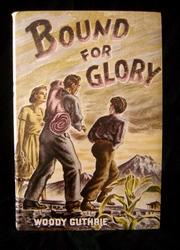 Cover of: Bound for glory by Woody Guthrie, Woody Guthrie