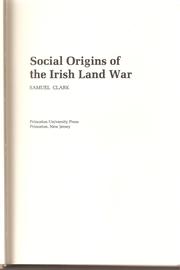 Cover of: Social Origins of the Irish Land War by Clark, Samuel