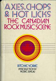 Cover of: Axes, chops & hot licks: the Canadian rock music scene.