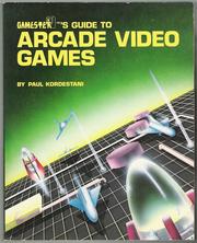 Cover of: Gamester's Guide to Arcade Video Games by Paul Kordestani