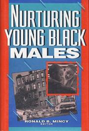 Cover of: Nurturing young Black males: challenges to agencies, programs, and social policy