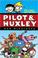 Cover of: Pilot and Huxley