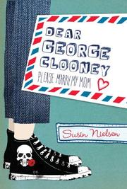 Cover of: Dear George Clooney: Please Marry My Mom