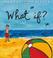 Cover of: What If?