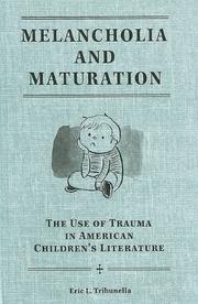 Cover of: Melancholia and maturation: the use of trauma in American children's literature