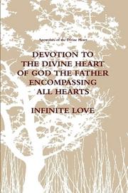 Cover of: Devotion to the Divine Heart of God the Father Encompassing All Hearts: Infinite Love