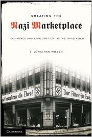 Cover of: Creating the Nazi marketplace by S. Jonathan Wiesen