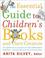 Cover of: The Essential Guide to Children's Books and Their Creators