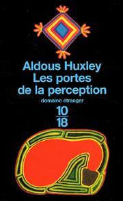 Cover of: Les portes de la perception by Aldous Huxley, Aldous Huxley