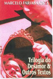 Cover of: Trilogia do Desamor e outros Textos: 6 plays