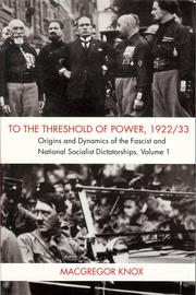 Cover of: To the threshold of power, 1922/33: Origins and dynmanics of the Fascist and National Socialist Dictatorships