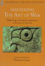 Cover of: Mastering the art of war by Zhuge Liang & Liu Ji ; translated and edited by Thomas Cleary.