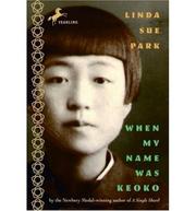 Cover of: When My Name Was Keoko by 