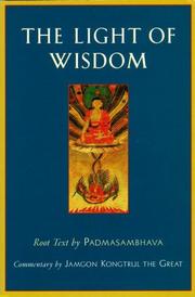 The light of wisdom by Jamgon Kongtrul Lodro Thaye