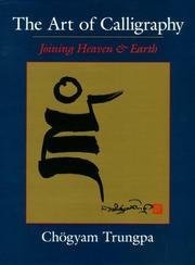 Cover of: The art of calligraphy: joining heaven & earth