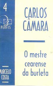 Cover of: Carlos Câmara: mestre cearense da burleta