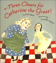 Three Cheers for Catherine The Great by Cari Best, Giselle Potter