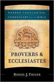 Proverbs & Ecclesiastes by Daniel J. Treier, Daniel J. Treier