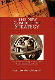 The New Competitive Strategy by William Nana Wiafe II
