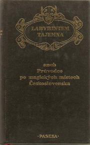 Labyrintem tajemna, aneb, Průvodce po magických místech Československa by Martin Stejskal