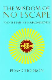 Cover of: The wisdom of no escape by Pema Chödrön