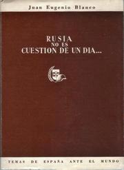 Cover of: Rusia no es cuestión de un día by Juan Eugenio Blanco