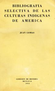 Bibliografía selectiva de las culturas indigenas de América by Juan Comas