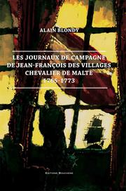 Cover of: Les journaux de campagne de Jean-François De Villages Chevalier de Malte 1765-1773 by 