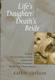 Cover of: Life's daughter/death's bride by Kathie Carlson, Kathie Carlson