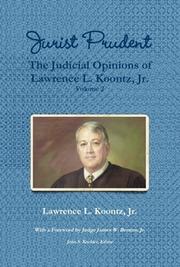 Cover of: Jurist Prudent -- The Judicial Opinions of Lawrence L. Koontz, Jr., Volume 2 by 