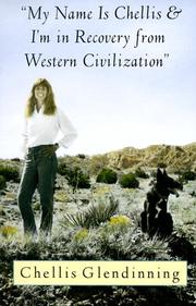 My Name is Chellis and I'm in Recovery from Western Civilization by Chellis Glendinning