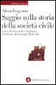 ADAM FERGUSON, SAGGIO SULLA STORIA DELLA SOCIETà CIVILE (ED. BY ALESSANDRA ATTANASIO)