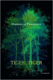 Cover of: Tiger, tiger by Margaux Fragoso