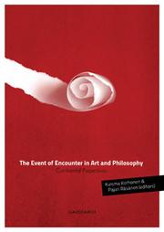 The Event of Encounter in Art and Philosophy by Kuisma Korhonen, Pajari Räsänen