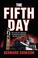 Cover of: THE FIFTH DAY