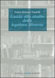 Guida allo studio della legatura libraria by Franca Petrucci Nardelli