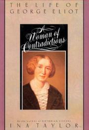 Cover of: A woman of contradictions: the life of George Eliot