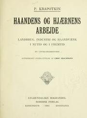 Cover of: Haandens og Hjaernens Arbejde: Landbrug, Industri og Haandvaerk i Nutid og i Fremtid, en Udviklingshistorie.