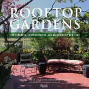 Cover of: Rooftop Gardens: The Terraces, Conservatories, and Balconies of New York: The city’s most fabulous outdoor spaces.