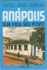 Cover of: Anápolis: sua vida, seu povo