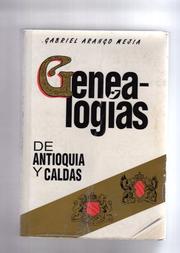 Cover of: Genealogías de Antioquia y Caldas by Gabriel Arango Mejía
