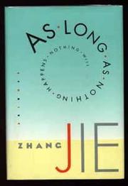Cover of: As Long As Nothing Happens, Nothing Will by Zhang, Jie
