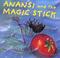 Cover of: Anansi and the Magic Stick