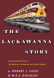 Cover of: The Lackawanna story: the first hundred years of the Delaware, Lackawanna and Western Railroad
